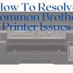 Brother Printer Issues