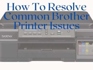 Brother Printer Issues