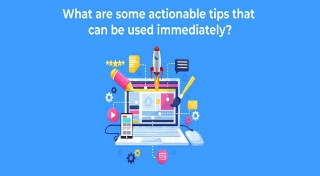 Actionable Tips